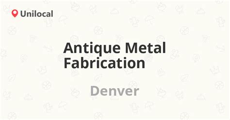 antique metal fabrication denver|Antique Metal Fabrication in Denver, CO 80223 .